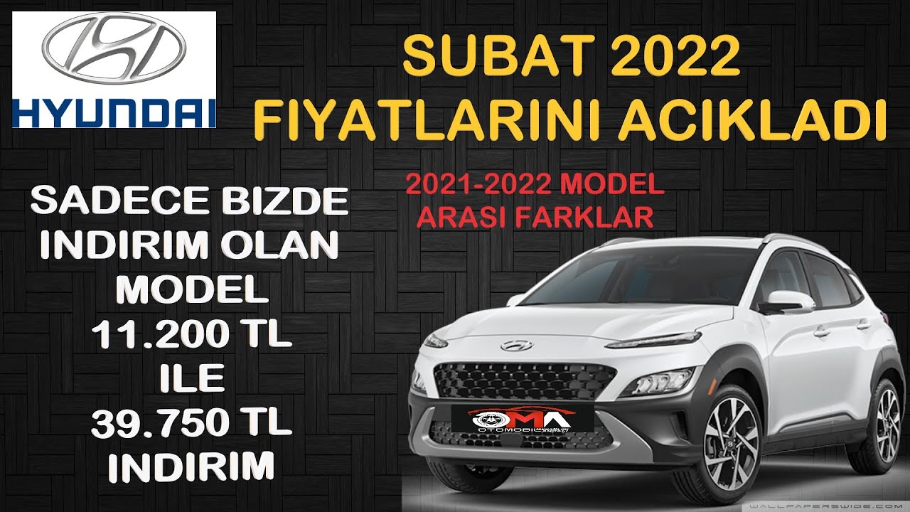 HİÇ BİRYER YOK|HYUNDAİ ŞUBAT 2022 FİYATLARINI AÇIKLADI|İNDİRİM OLAN MODEL|2021 İLE 2022 MODEL FARK