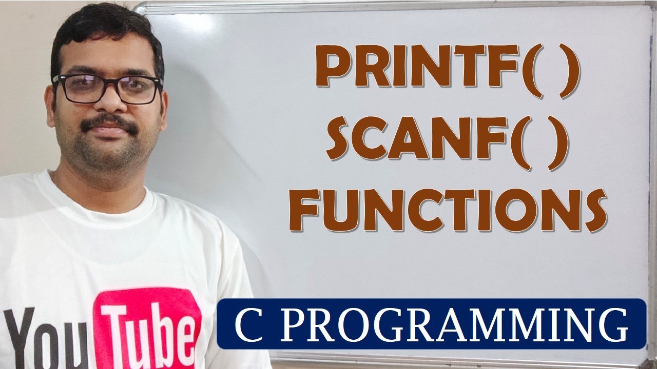 printf scanf  New 2022  04 - PRINTF \u0026 SCANF FUNCTIONS IN C PROGRAMMING