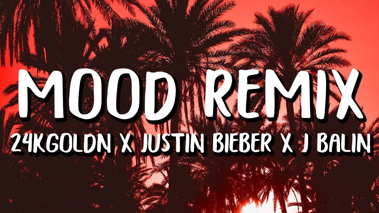 24kGoldn, Ian Dior, Justin Bieber, J Balvin - Mood REMIX (Letra/Lyrics)