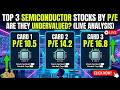 Top 3 Semiconductor Stocks by P/E Ratio: Are They Undervalued?