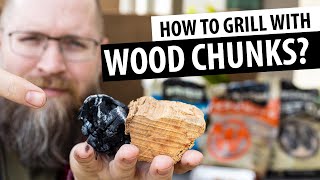 How to grill with Wood Chunks?