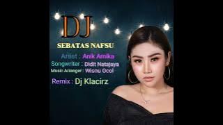 DJ Sebatas Nafsu - Anik Arnika ( Remix Tarling )