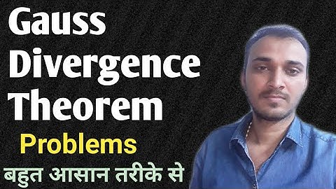 GAUSS DIVERGENCE THEOREM || GAUSS DIVERGENCE THEOREM PROBLEMS