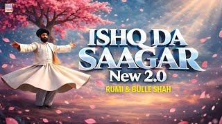 Download Lagu Ishq Da Saagar 2.0 | Heart Touching Sufi Ishq Song | Rumi \u0026 Bulleh Shah | New Song 2026 MP3