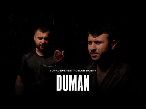 Tural Everest & Руслан Добрый - Duman