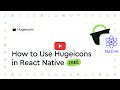 How to use Hugeicons in React Native for Free