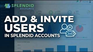 How to Add & Invite Users in Splendid Accounts | Roles & Permissions Explained