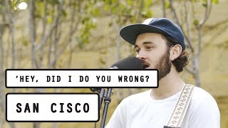 San Cisco - Hey, Did I Do You Wrong? (Pile TV Live Sessions) chords