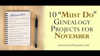AF-203: 10 "Must Do" Genealogy Projects for November | Ancestral Findings Podcast
