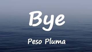 Peso Pluma - Bye (Letra/Lyrics)