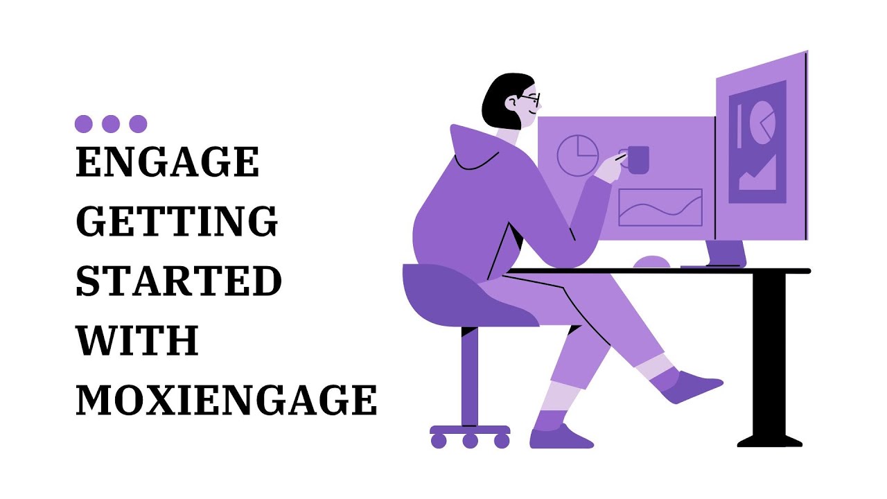 Getting Started with MoxiEngage