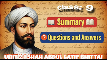 Class 9 English | Unit 2.1 Shah Abdul Latif Bhitai | Summary & Q&A