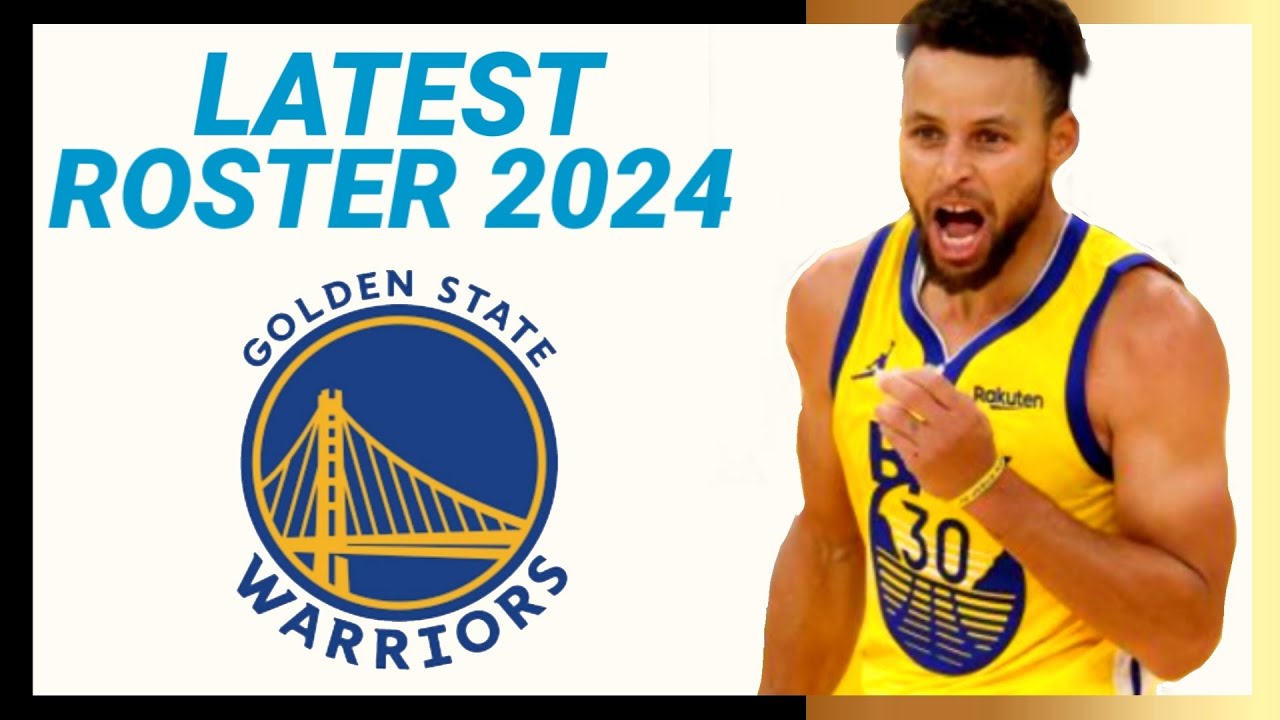 GOLDEN STATE WARRIORS ROSTER 20232024 NBA SEASON YouTube