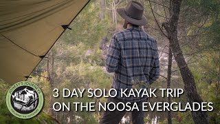 3 Day Solo Kayak Trip on the Noosa Everglades
