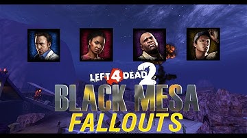 Left 4 Dead 2 -  Black Mesa: Fallouts | Custom Campaign |