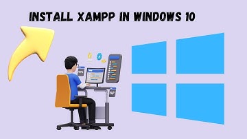 How To Install Xampp On Windows 10