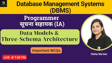 DATABASE MANAGEMENT SYSTEMS |DBMS | DATA MODELS & SCHEMA ARCHITECTURE | PROGRAMMER | IA | NEHA MA