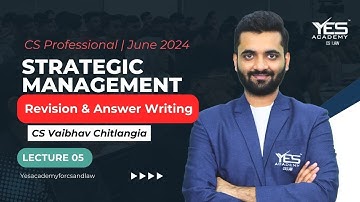 Strategic Management (SM) Revision + Answer Writing | June 24 SM CF | Lec 5 | CS Vaibhav Chitlangia