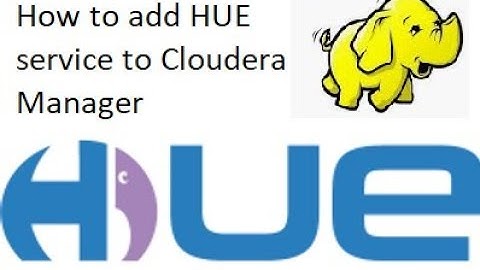 Adding HUE service to Cloudera Manager | How to add/remove a service to Cloudera console