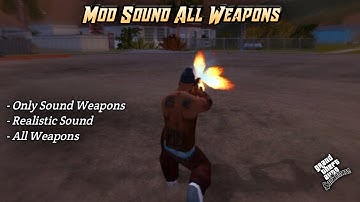 MOD SOUND ALL WEAPONS REALISTIC - GTA SA ANDROID