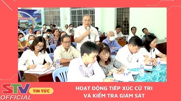 STV - Hoạt động tiếp xúc cử tri và kiểm tra, giám sát của Đại biểu HĐND tỉnh I Diễn đàn cử tri