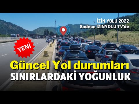 izin yolu 2022 |Güncel yol durumları, Sınırlardaki yoğunluk | sila yolu 2022 yeni #silayolu