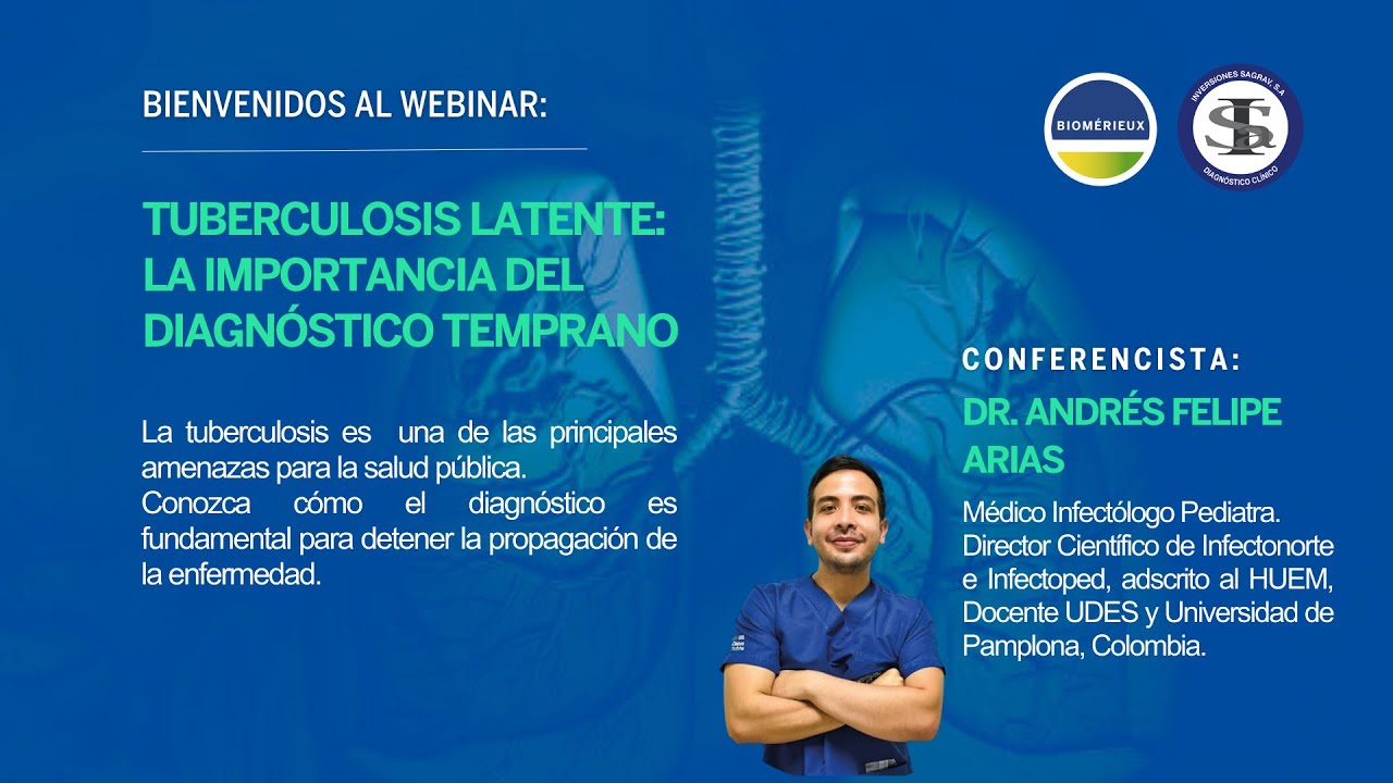 Webinar - Tuberculosis Latente: importancia del diagnóstico temprano. Por: Inv. Sagrav y bioMérieux