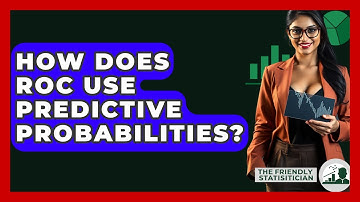 How Does ROC Use Predictive Probabilities? - The Friendly Statistician