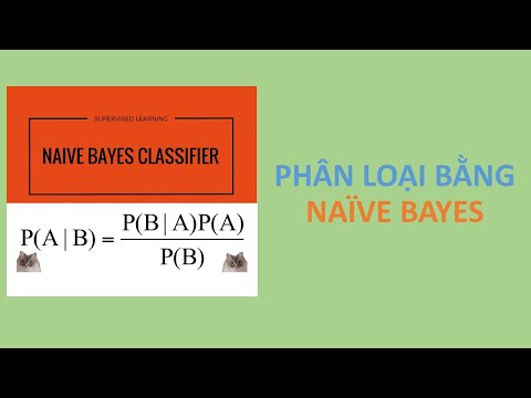 Video: Ví dụ thuật toán Bayes ngây thơ là gì?