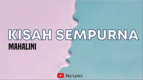 Kisah Sempurna - Mahalini (Lirik) | SkyLyrics Official Video
