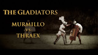 THE GLADIATORS:  MURMILLO vs THRAEX (Thracian) Ancient Roman Gladiator Combat