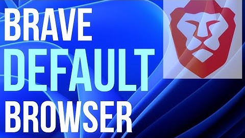 How To Easily Set Brave As Default Browser Windows 11!