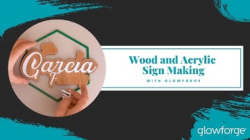 Print a Family Name Sign | Cut Wood and Acrylic | Sign Making with Glowforge