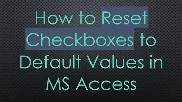 How to Reset Checkboxes to Default Values in MS Access