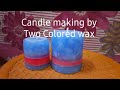 Candles making by two colors wax