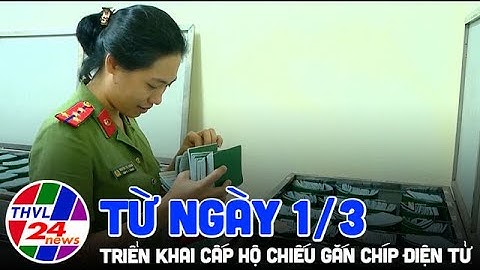 Từ ngày 1/3 triển khai cấp hộ chiếu gắn chíp điện tử
