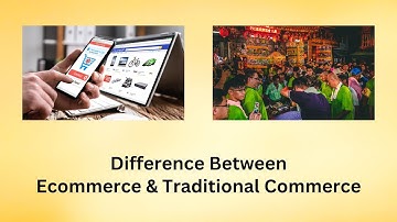 Difference Between Ecommerce and Traditional Commerce | Ecommerce vs Traditional Commerce