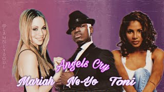 Mariah Carey x Toni Braxton - Angels Cry Again (feat. Ne-Yo) [Mashup]