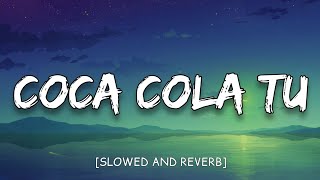 Coca Cola Tu || [Slowed And Reverb] Resimi
