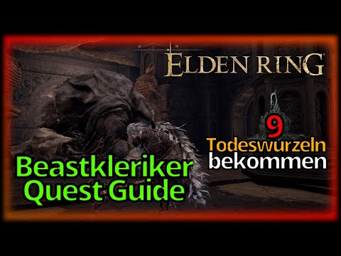 Elden Ring - so bekommt Ihr 9 Todeswurzeln - Bestien Kleriker Quest Guide - alle Bestien Anrufungen