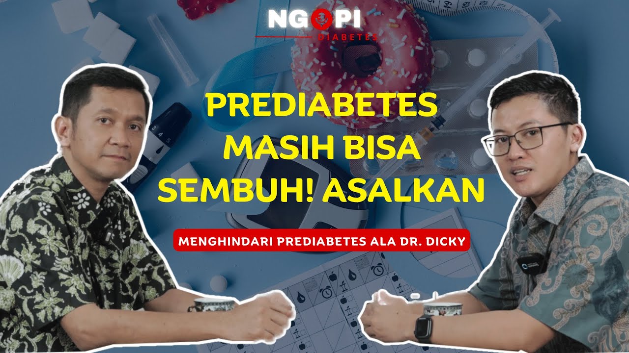 Terdiagnosis prediabetes masih bisa sembuh, benarkah? | PREDIABETES Part.2