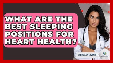 What Are The Best Sleeping Positions For Heart Health? - Cardiology Community