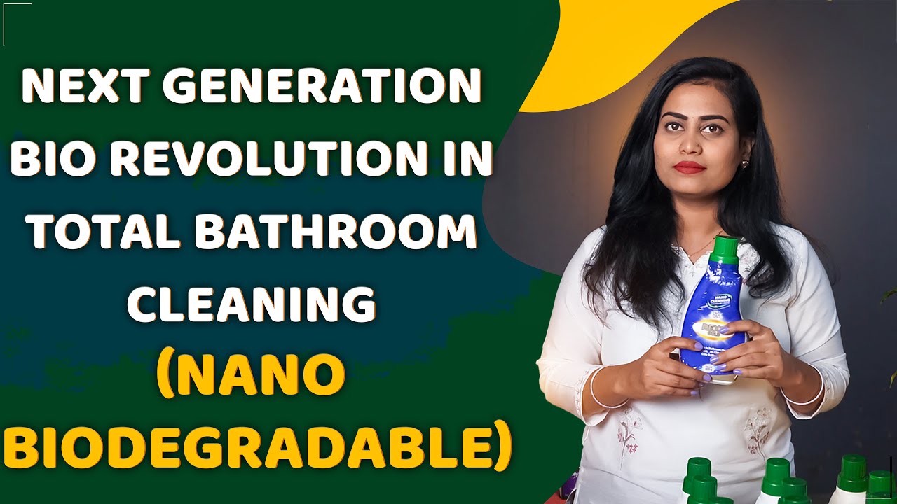 Next Generation Bio Revolution in Total Bathroom cleaning (Nano ...