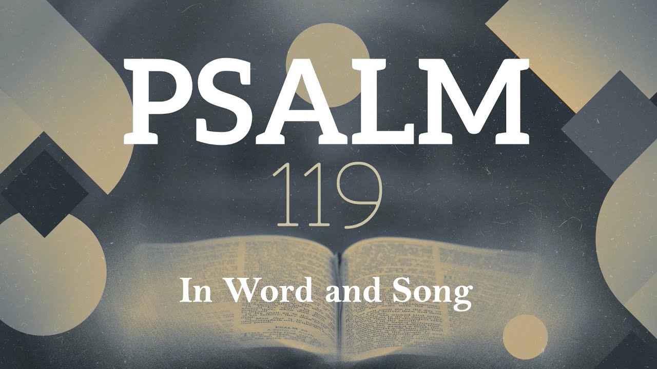 Psalm 119 In Word And Song YouTube