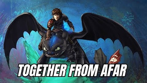 Together from Afar - Music Video (with Lyrics) ~ How to Train Your Dragon Trilogy