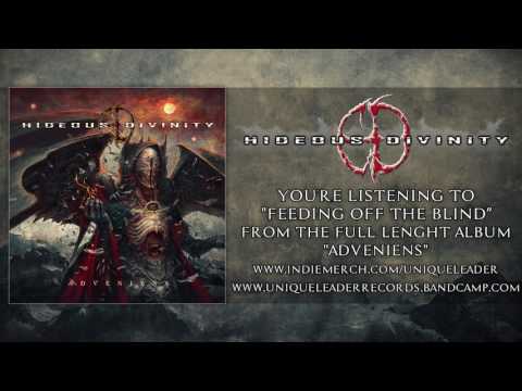 HIDEOUS DIVINITY - FEEDING OFF THE BLIND (OFFICIAL TRACK 2017)  [UNIQUE LEADER RECORDS]
