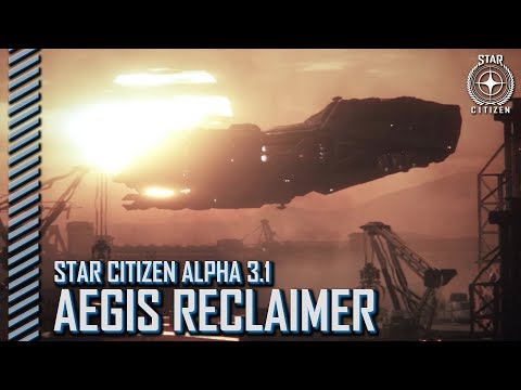 Star Citizen: Alpha 3.1 - Aegis Reclaimer