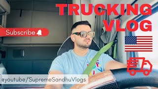 Indian Truck Driver In Usa Trucking Vlog Supreme Sandhu Vlogs