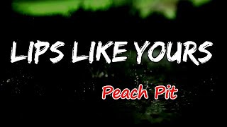 Peach Pit - Lips Like Yours (Lyrics)