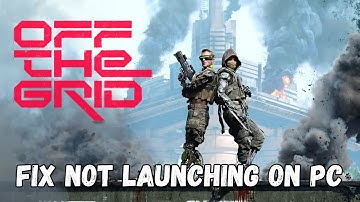 How To Fix Off The Grid Not Launching/Won